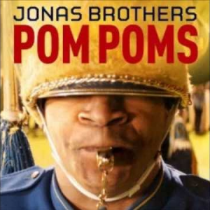 Cover to the Jonas Brothers' new single, "Pom Poms"
